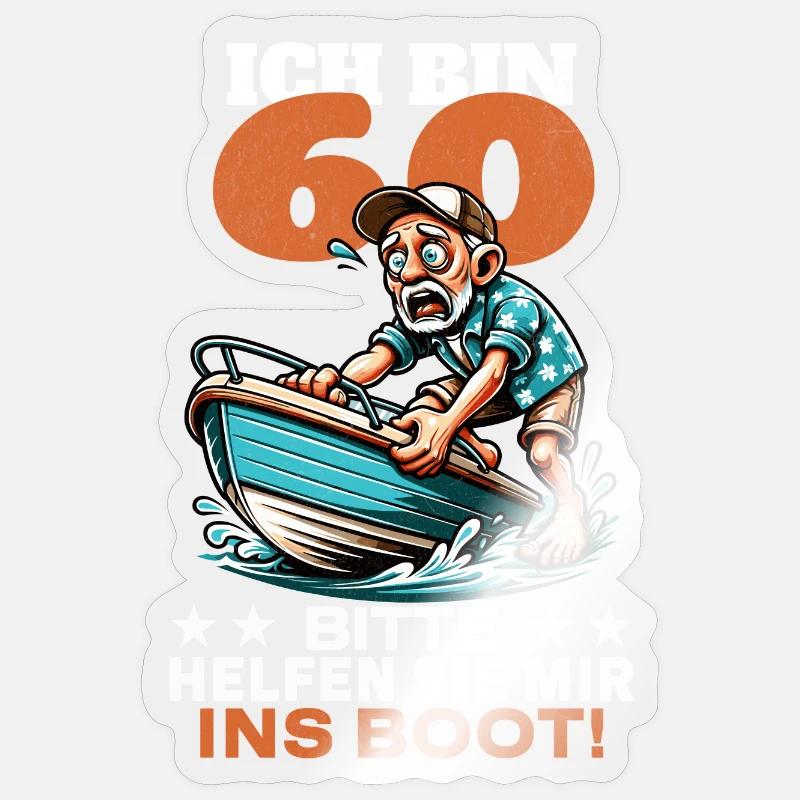 ICH BIN 60 BITTE HELFEN SIE MIR INS BOOT Sticker Größe S (10 x 10 cm)