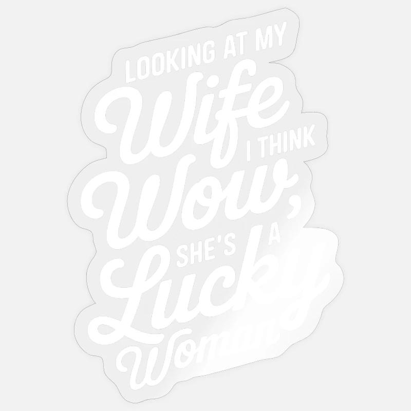 Humorvolle Ehefrau Wertschätzung Zitat Design - Sticker Größe S (10 x 10 cm) - Transparent glänzend