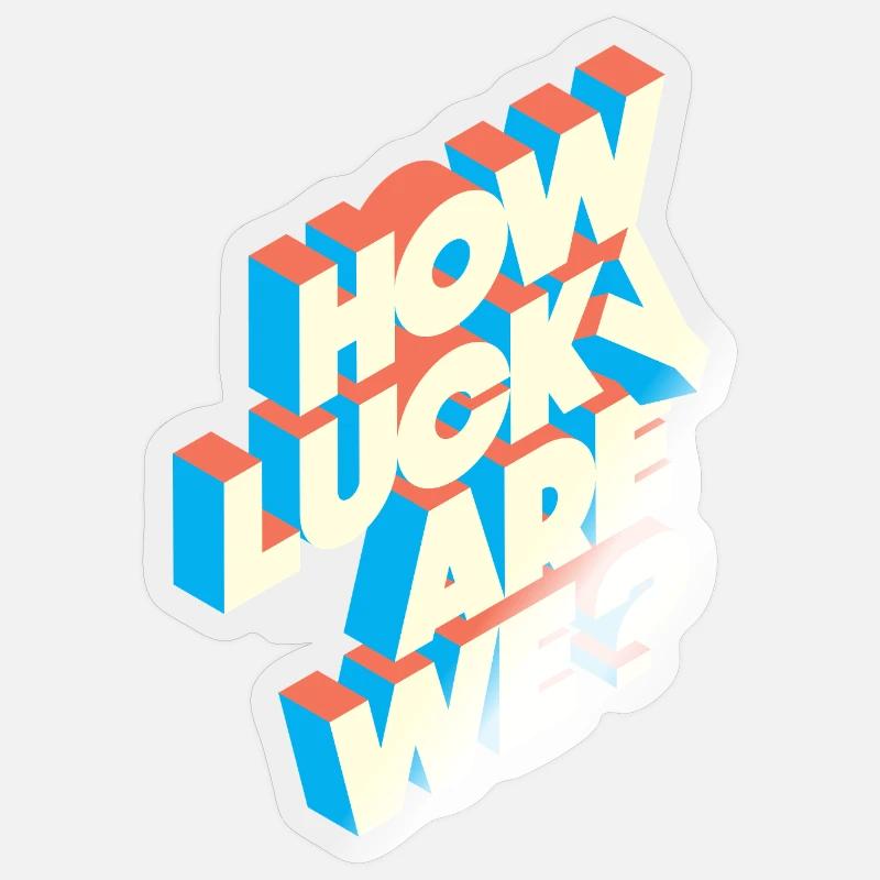 How Lucky Are We? | Retro Typografie Statement - Sticker Größe S (10 x 10 cm) - Transparent glänzend