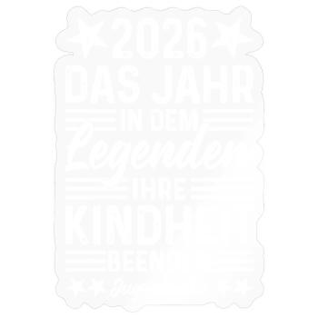 Jugendweihe 2026 Legenden beenden Ihre Kindheit - Sticker Größe S (10 x 10 cm) - Transparent glänzend - Vorne