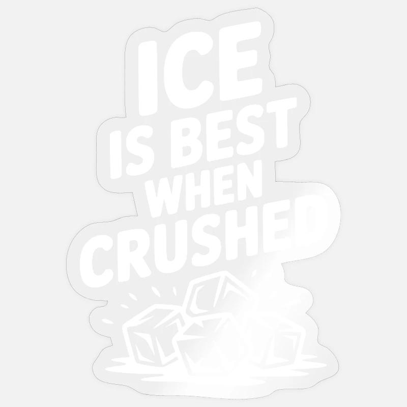 Best When Crushed - Sticker size S (10 x 10 cm) - transparent glossy
