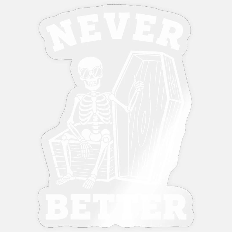 Never Better Skeleton Coffin - Sticker size S (10 x 10 cm) - transparent glossy