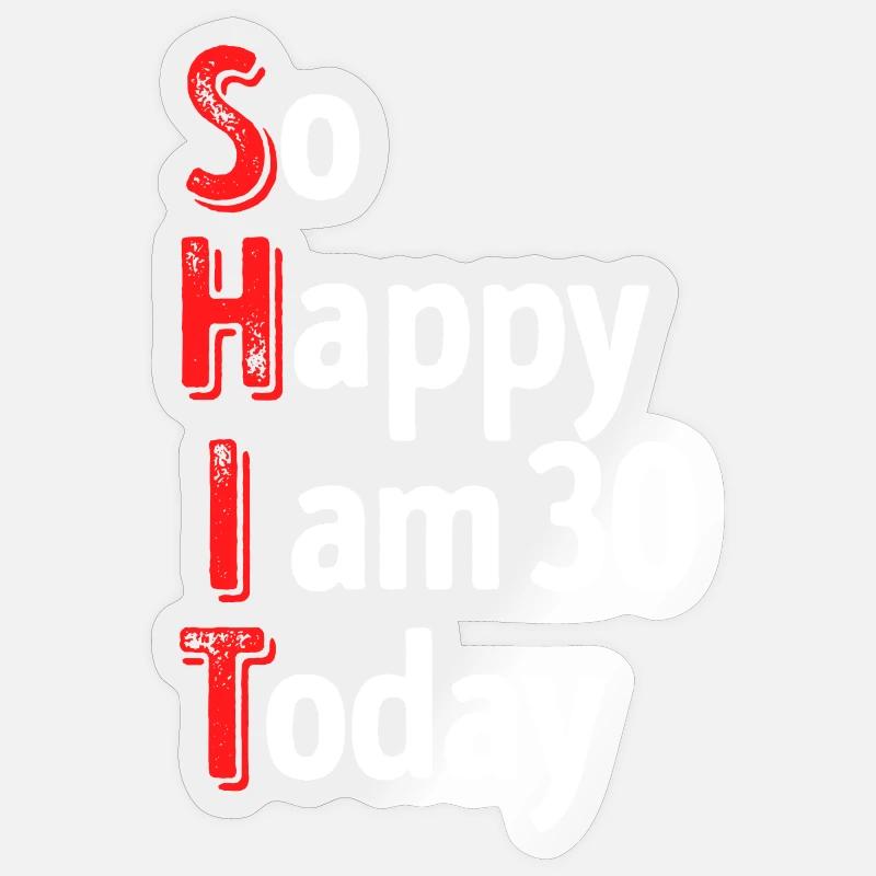 30 déclaration anniversaire 30 ans - Sticker taille S (10 x 10 cm) - brillant transparent