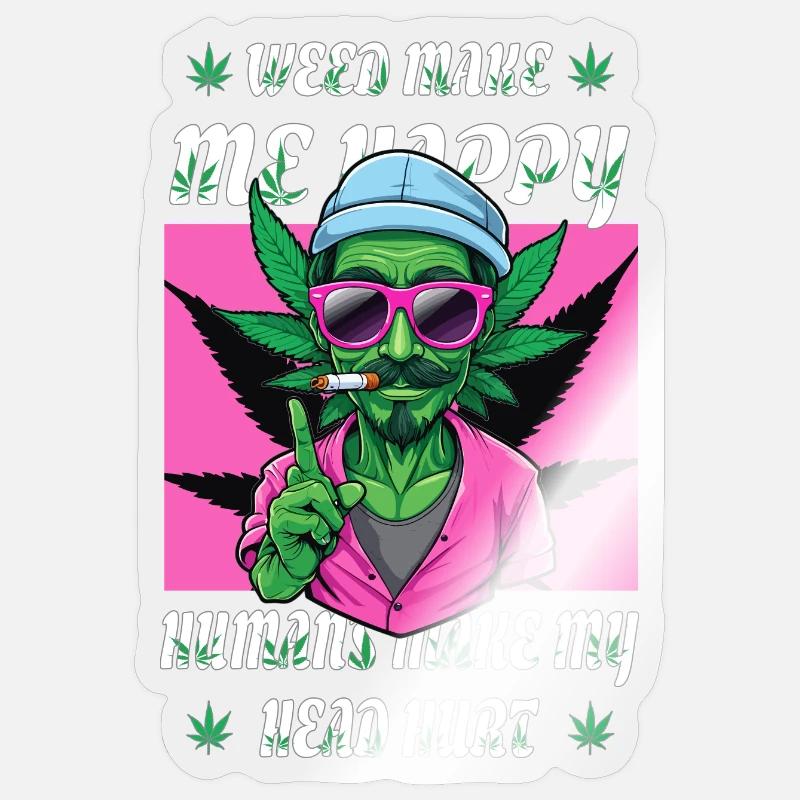 Weed Makes Me Happy... - Sticker size S (10 x 10 cm) - transparent glossy