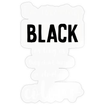 I'm wearing Black - Sticker Größe S (10 x 10 cm) - Transparent glänzend - Vorne