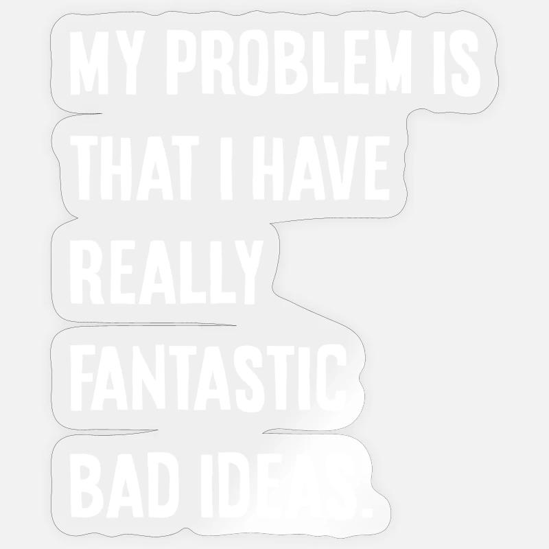 My problem - Sticker size S (10 x 10 cm) - transparent glossy