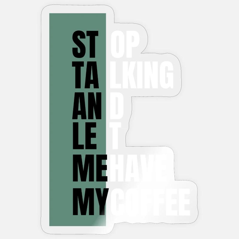 Stop Talking – Need Coffee First - Sticker size S (10 x 10 cm) - transparent glossy
