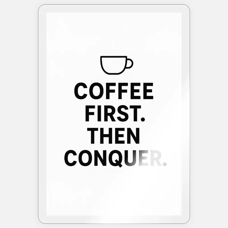 Coffee first. Then conquest. - Sticker size S (10 x 10 cm) - transparent glossy