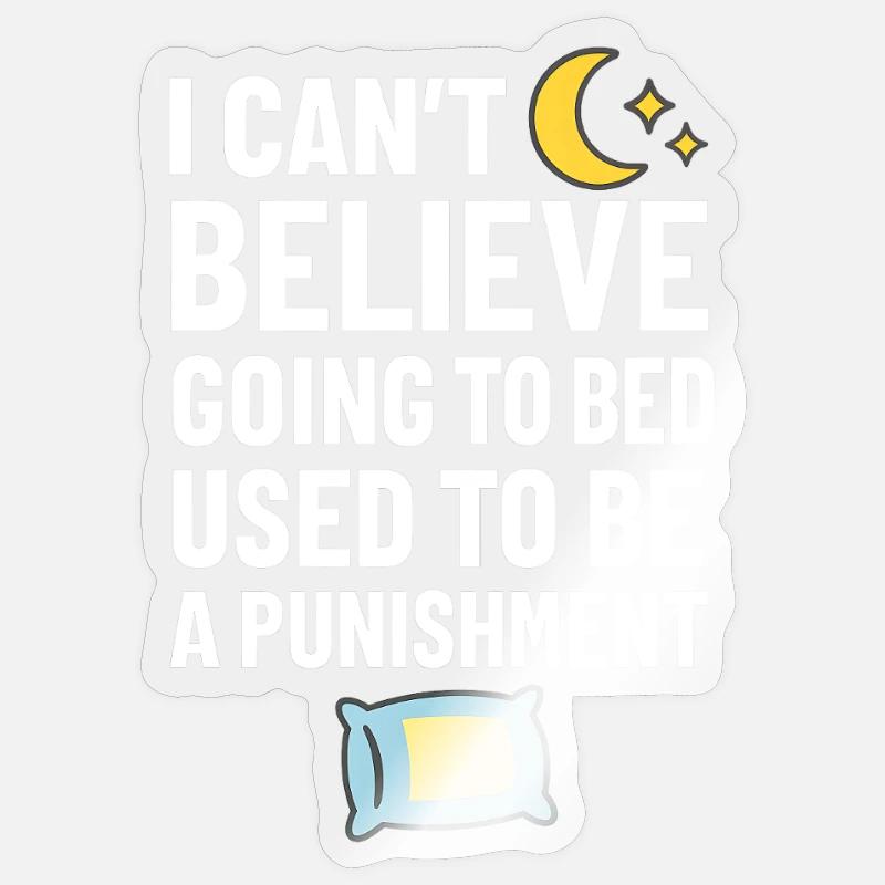 Bedtime Punishment Meme, Sleeping  - Sticker size S (10 x 10 cm) - transparent glossy
