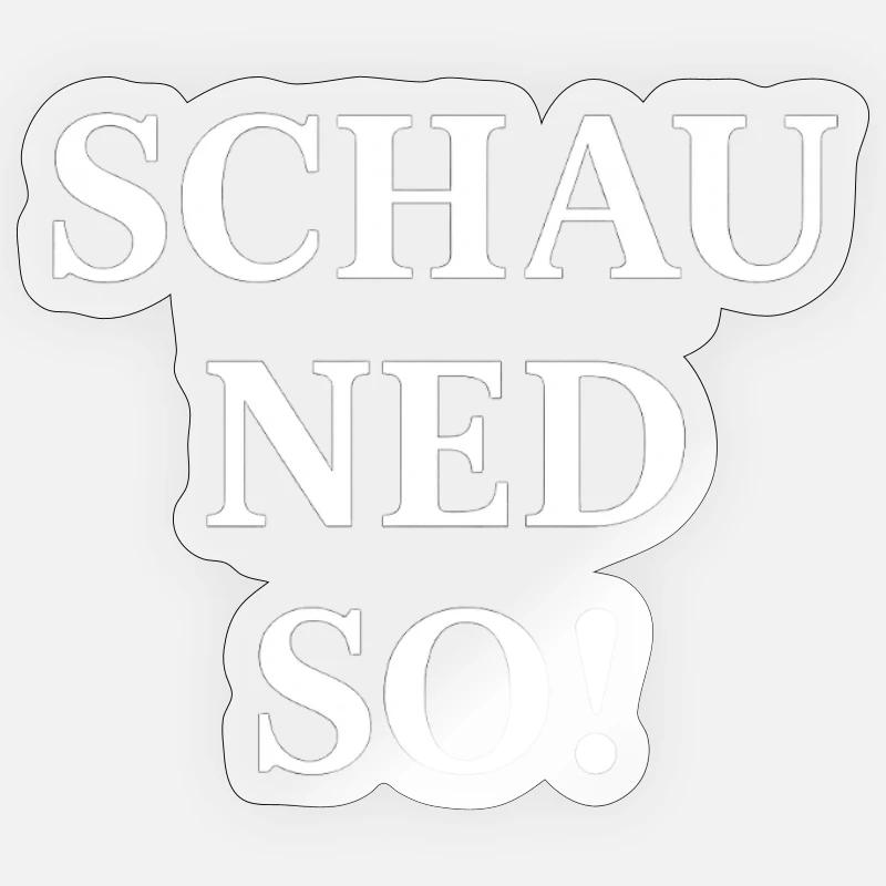 Look at it like this! Dialectical saying Sticker size S (10 x 10 cm)