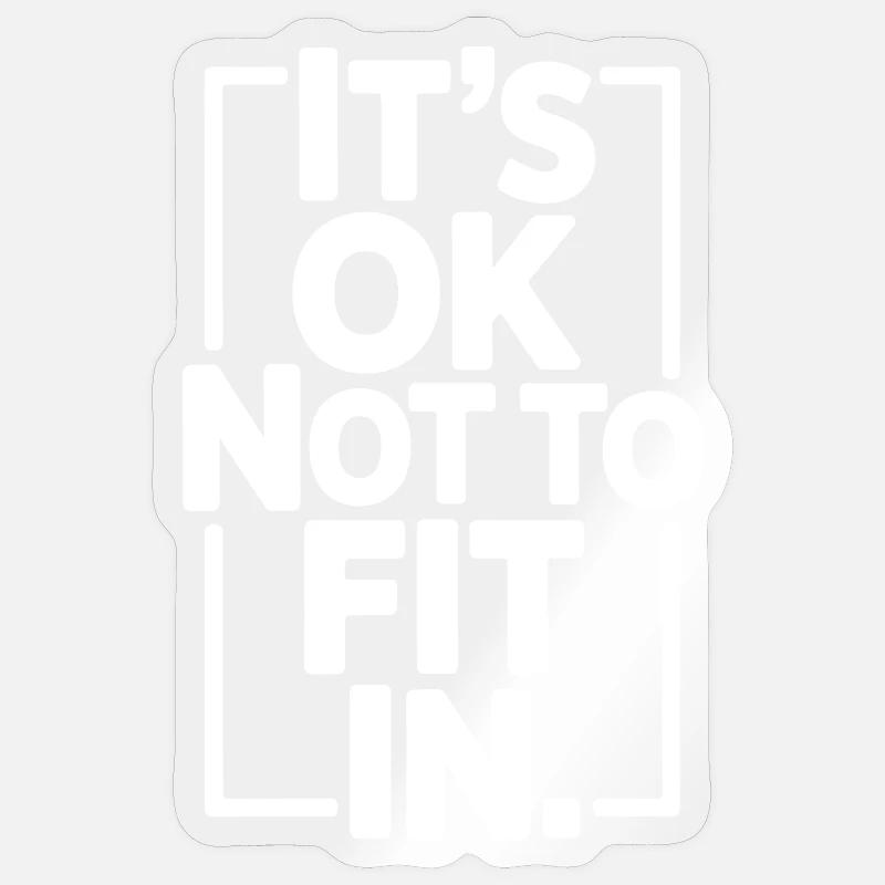 C’est normal de ne pas s’intégrer à la motivation de l’individualité Sticker taille S (10 x 10 cm)