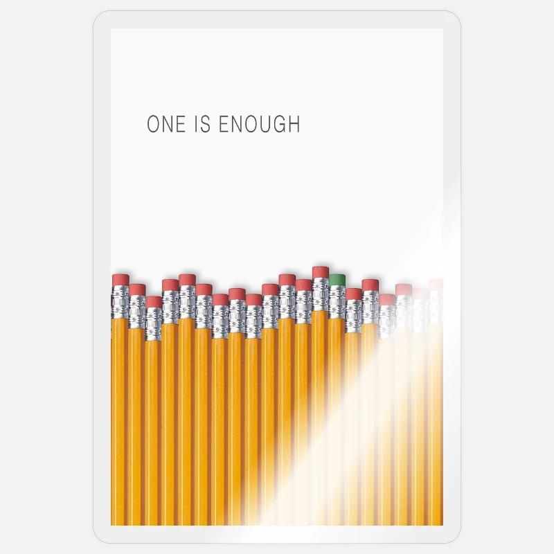 One Is Enough Statement Design - Sticker size S (10 x 10 cm) - transparent glossy