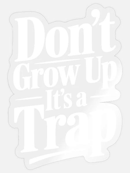 Werde nicht erwachsen - Sticker Größe S (10 x 10 cm) - Transparent glänzend