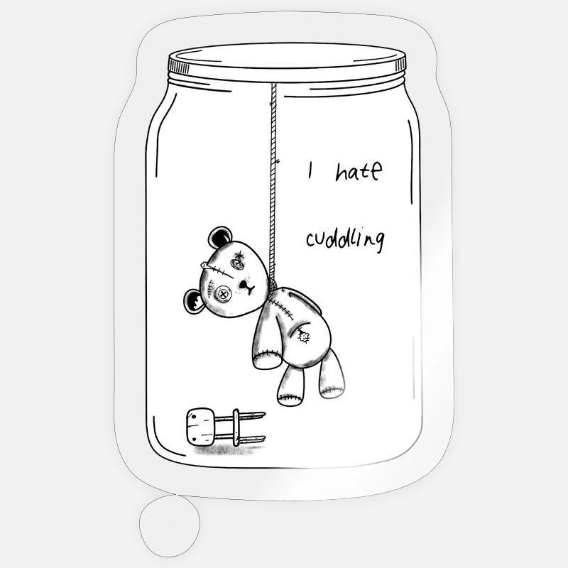 I hate cuddling (BW Version) - Sticker size S (10 x 10 cm) - transparent glossy