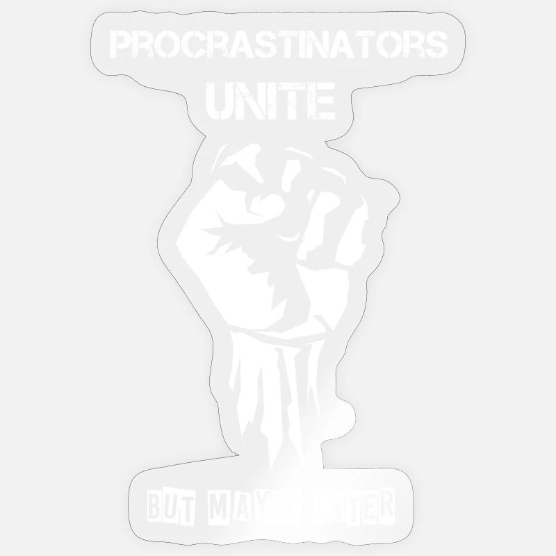 Procrastinators Unite Sticker size S (10 x 10 cm)