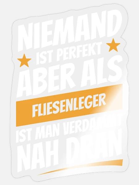 Niemand ist perfekt - Fliesenleger - Spruch - Sticker Größe S (10 x 10 cm) - Transparent glänzend