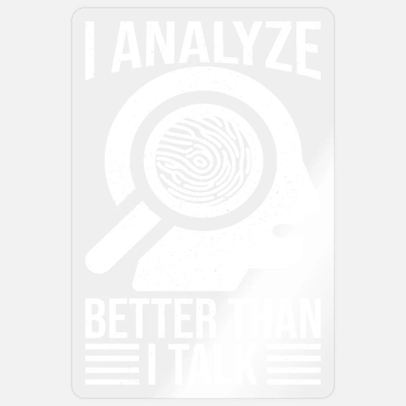 Forensic Analyst Analyze Better Than Talk Squad Sticker Größe S (10 x 10 cm)