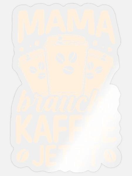 Kaffee Kaffeeliebhaber Mutter Mama - Sticker Größe S (10 x 10 cm) - Transparent glänzend