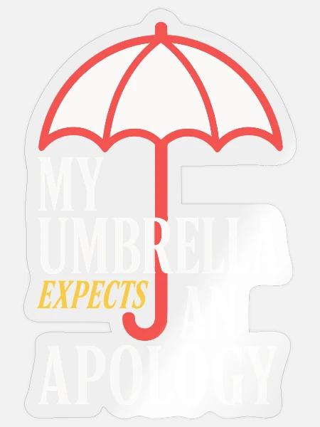 Regenschirm erwartet eine Entschuldigung - Sticker Größe S (10 x 10 cm) - Transparent glänzend