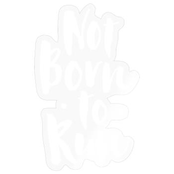 Not born to run - Sticker size S (10 x 10 cm) - transparent glossy - Front