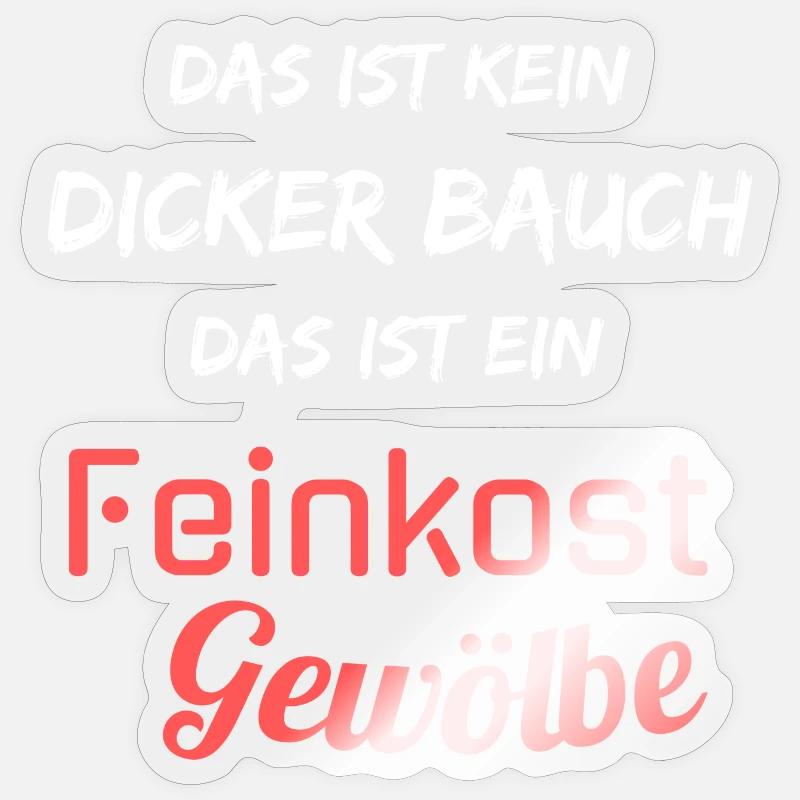 Kein dicker Bauch, ein Feinkost Gewölbe! Spruch - Sticker Größe S (10 x 10 cm) - Transparent glänzend