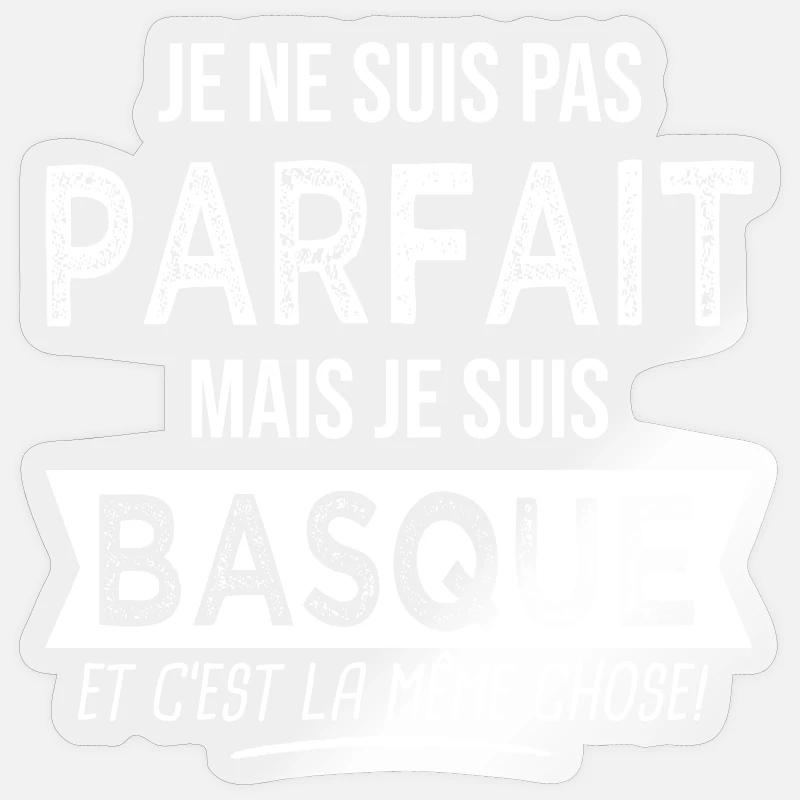 basque parfait je suis Basque Humour pays basque - Sticker taille S (10 x 10 cm) - brillant transparent