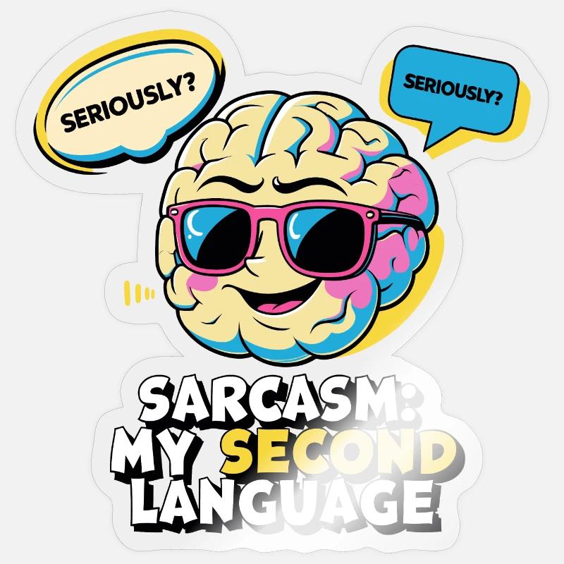 Sarcasm: My second language Sticker size S (10 x 10 cm)