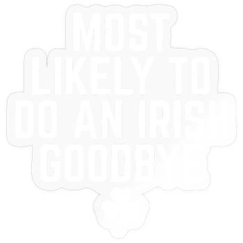 Höchstwahrscheinlich irisches Goodbye - Sticker Größe S (10 x 10 cm) - Transparent glänzend - Vorne