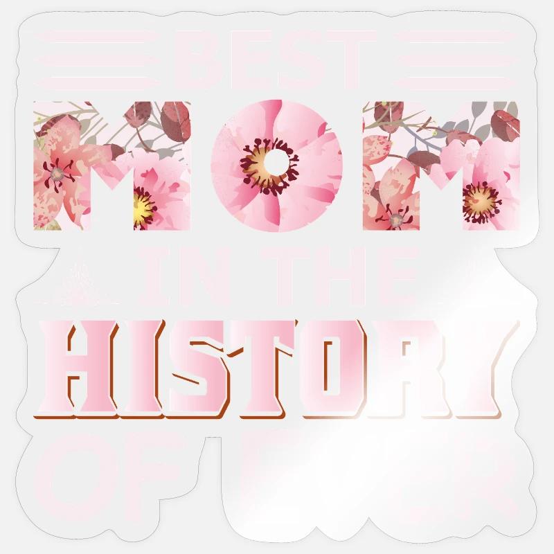 Die beste Mutter in der Geschichte eines lustigen Muttertagsgeschenks aller Zeiten Sticker Größe S (10 x 10 cm)
