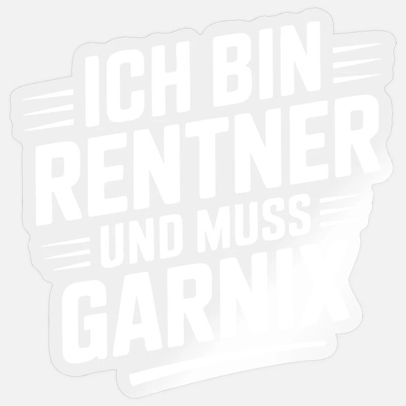 Ich bin Rentner und muss Garnix - Sticker Größe S (10 x 10 cm) - Transparent glänzend