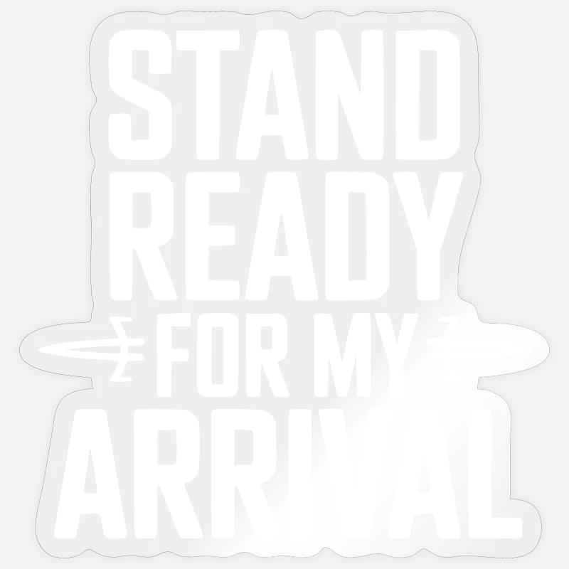 Préparez-vous à mon arrivée - Sticker taille S (10 x 10 cm) - brillant transparent