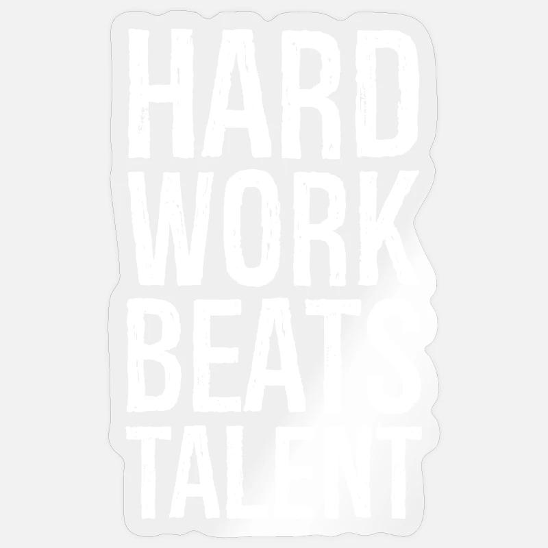Hard Work Beats Talent Sticker size S (10 x 10 cm)
