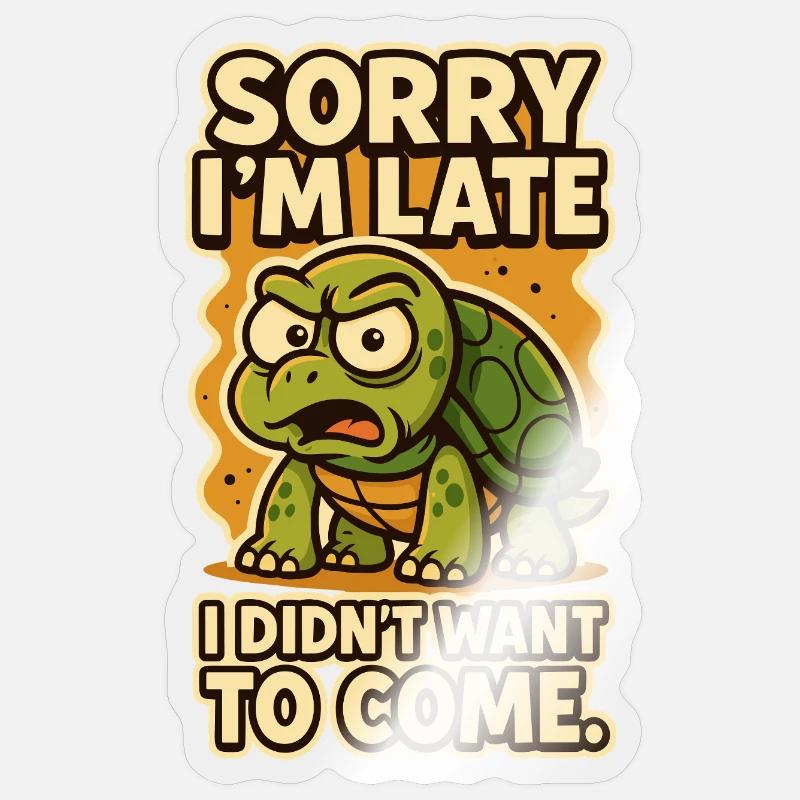 Sorry I'm Late - Grumpy Turtle Sticker Größe S (10 x 10 cm)
