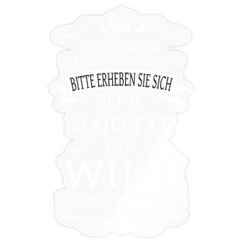Seine Majestät der Willi betritt den Raum - Sticker Größe S (10 x 10 cm) - Transparent glänzend - Vorne