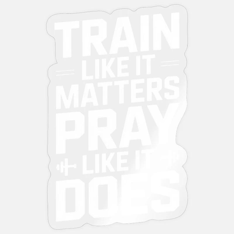 Entraînez-vous comme ça compte Priez comme ça fait Sticker taille S (10 x 10 cm)