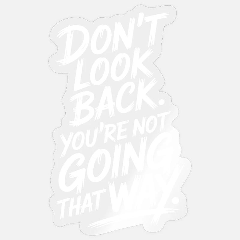 Don't Look Back You Not Going That Way Motivation Sticker Größe S (10 x 10 cm)