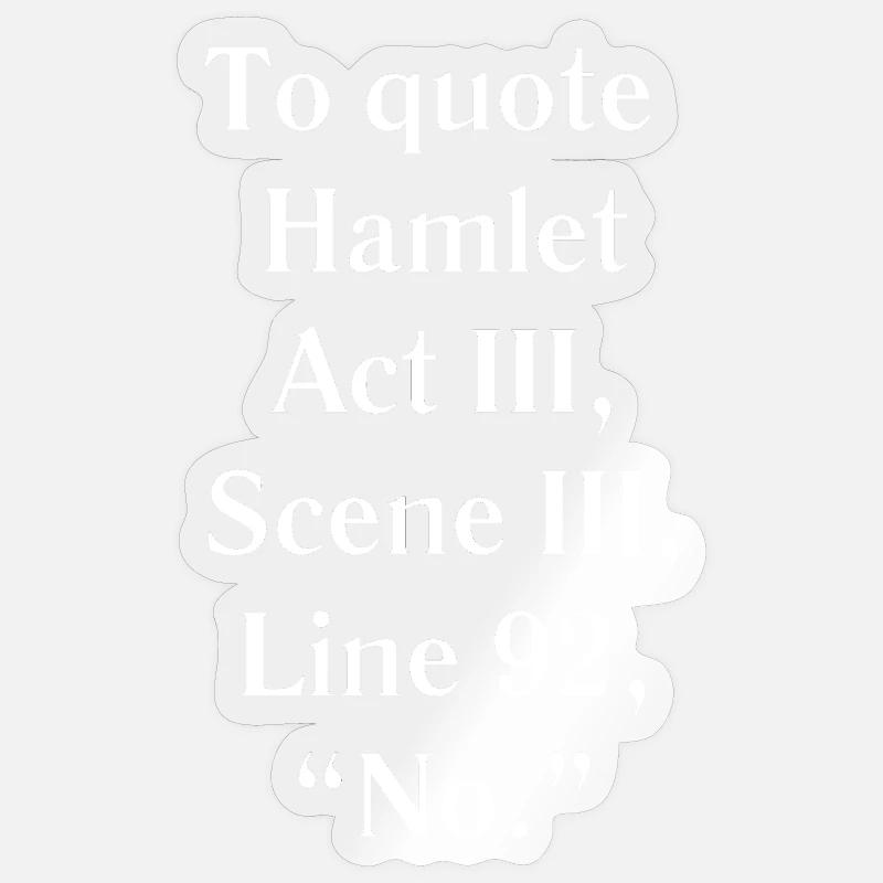 Hamlet Acte III Citation Tee Sticker taille S (10 x 10 cm)