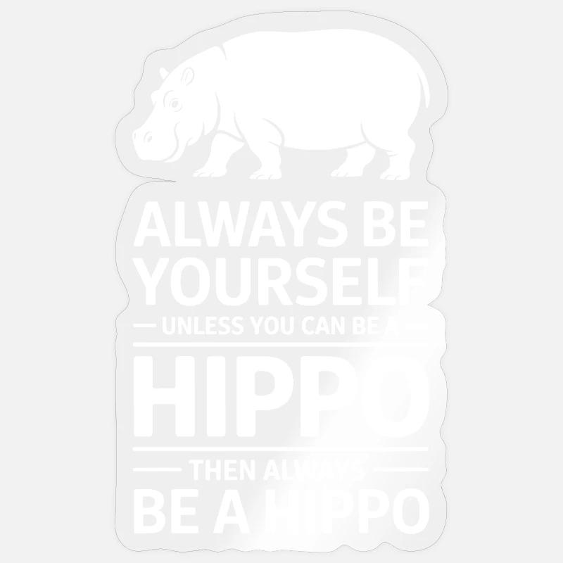 Nilpferd Sprüche Flusspferd Witz Nilpferd Geschenk Sticker Größe S (10 x 10 cm)