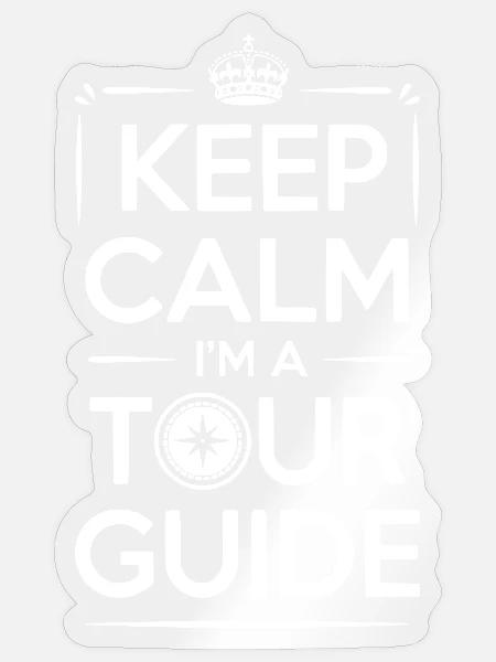 Bleib ruhig, ich bin Reiseleiter. - Sticker Größe S (10 x 10 cm) - Transparent glänzend
