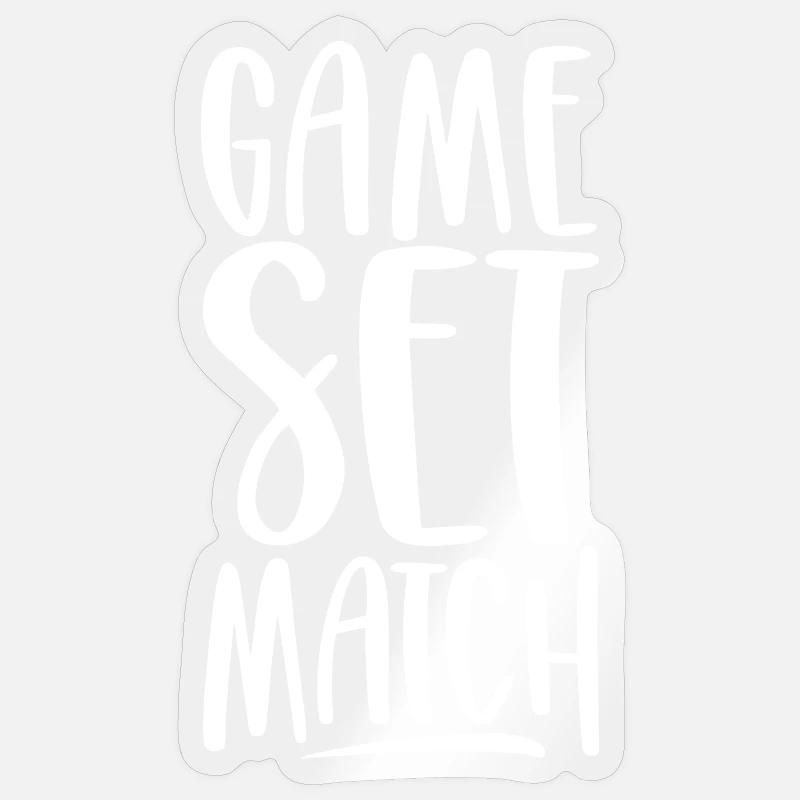 Game Set Match - Sticker size S (10 x 10 cm) - transparent glossy