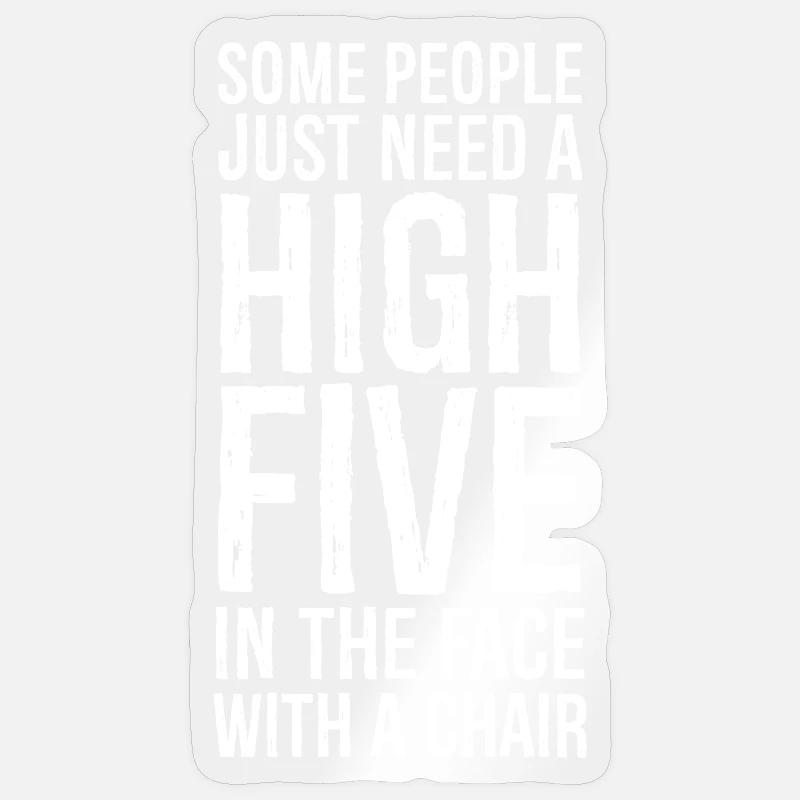 Manche Leute brauchen ein High Five Sarkastisch Sticker Größe S (10 x 10 cm)