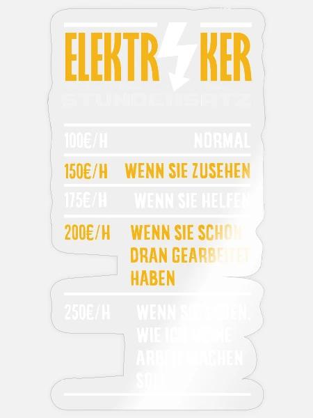 Elektriker Stundensatz Humor - Sticker Größe S (10 x 10 cm) - Transparent glänzend