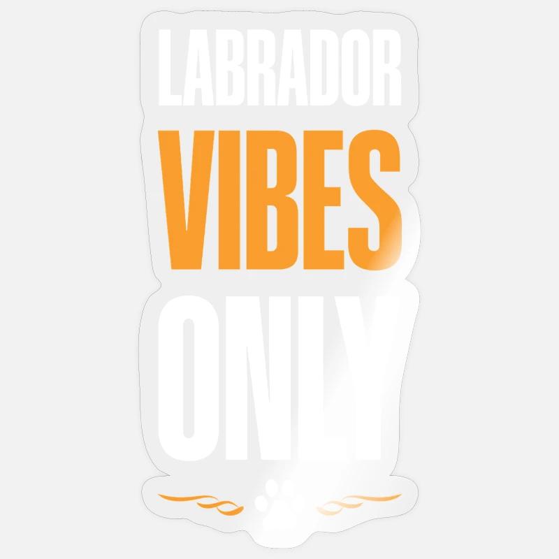 Labrador Vibes Only - Sticker size S (10 x 10 cm) - transparent glossy