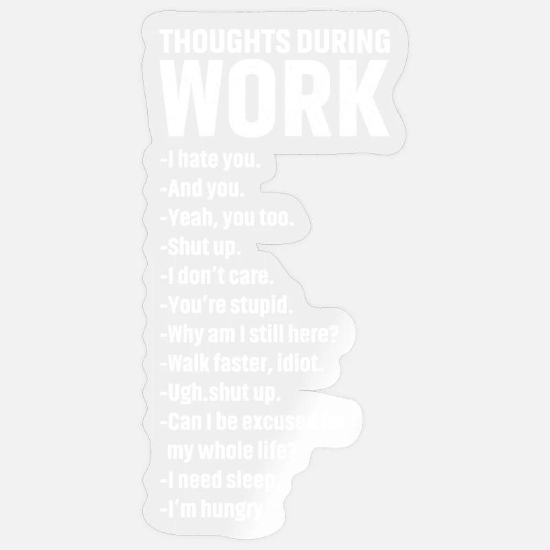 thoughts during work - Sticker size S (10 x 10 cm) - transparent glossy