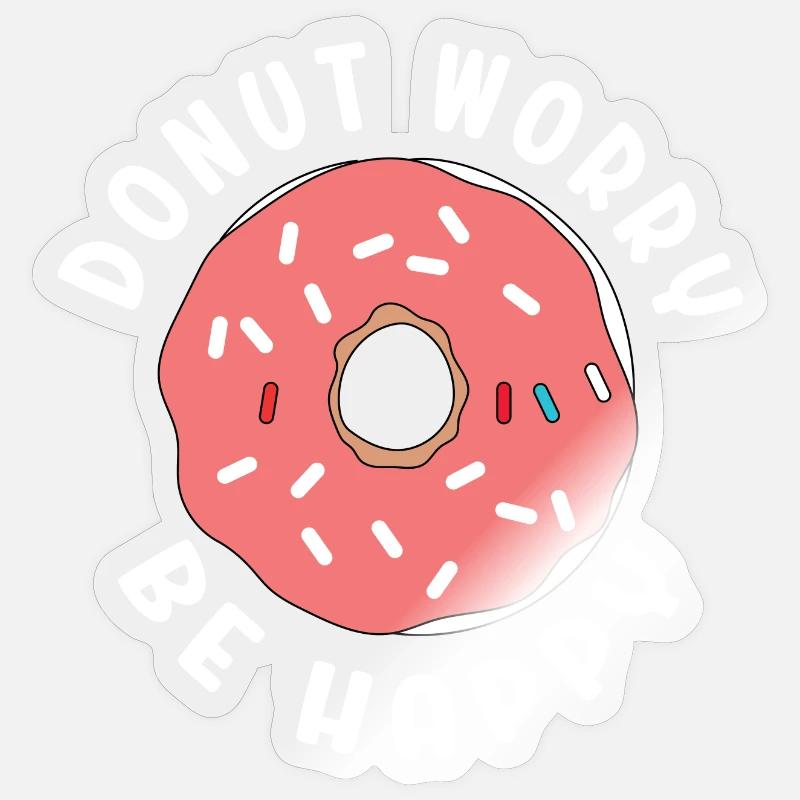 Donut Sorge Sei glücklich Sticker Größe S (10 x 10 cm)