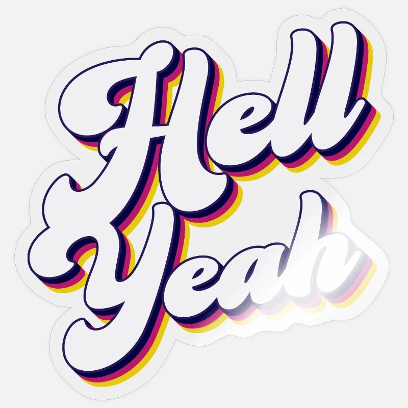 Hell Yeah - Cooles Statement Design - Sticker Größe S (10 x 10 cm) - Transparent glänzend
