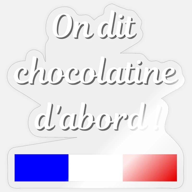 On dit chocolatine d'abord - Sticker taille S (10 x 10 cm) - brillant transparent