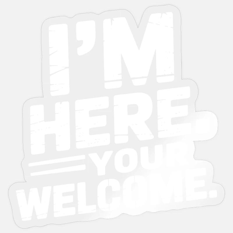 Je suis là, de rien - Sticker taille S (10 x 10 cm) - brillant transparent