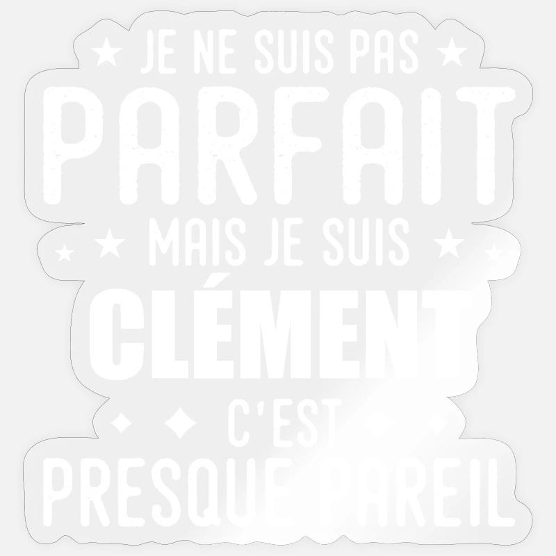 Clément : authentique, imparfait, top, perfection - Sticker taille S (10 x 10 cm) - brillant transparent