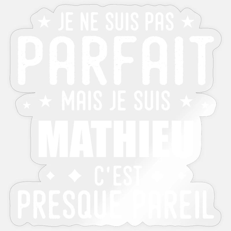 Mathieu: authentic, imperfect, top, perfection Sticker size S (10 x 10 cm)